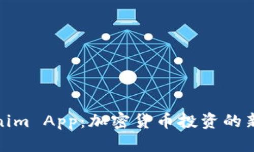 揭秘Tokenim App：加密货币投资的新时代选择